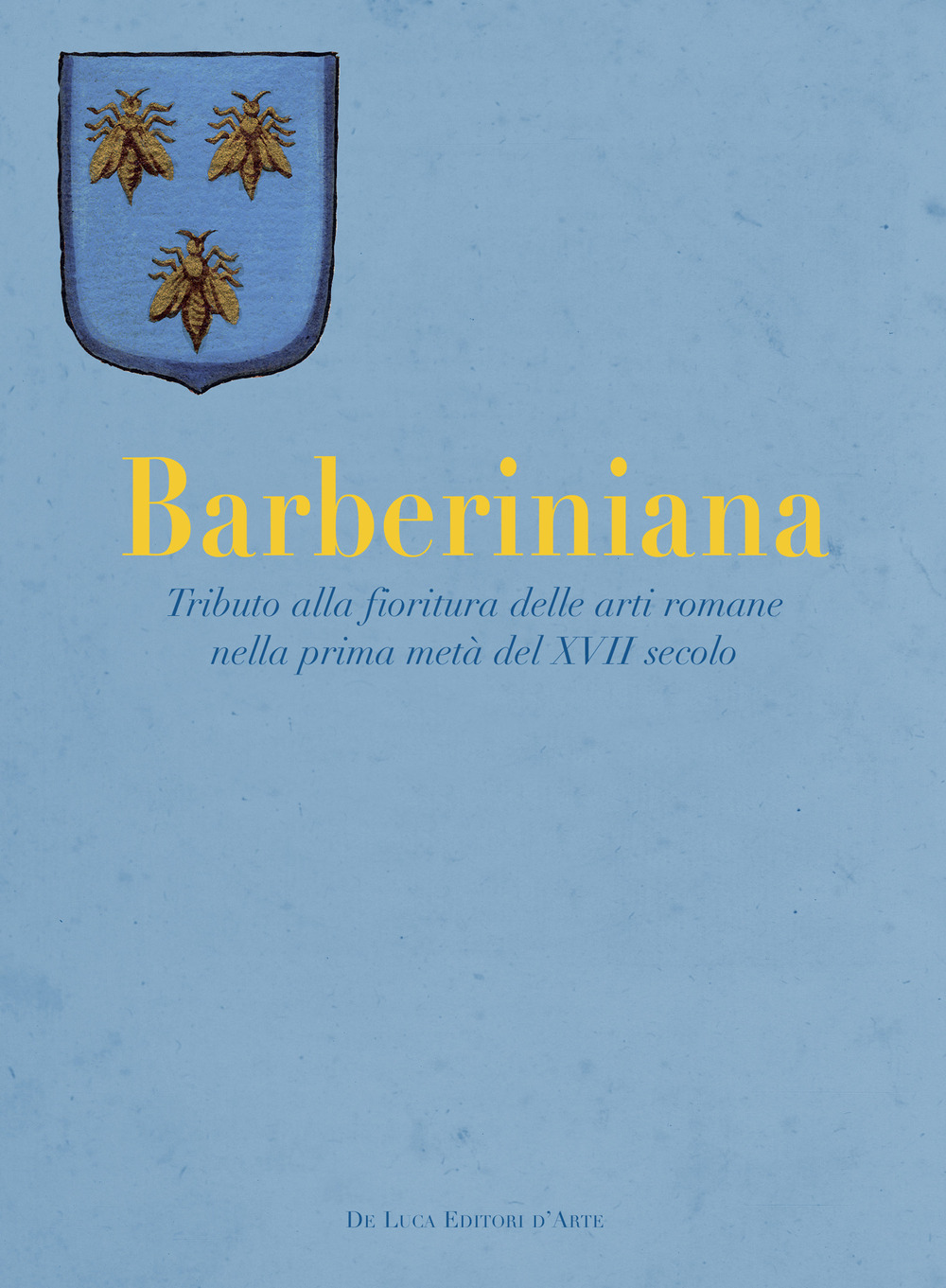 Barberiniana. Tributo alla fioritura delle arti romane nella prima metà del XVII secolo