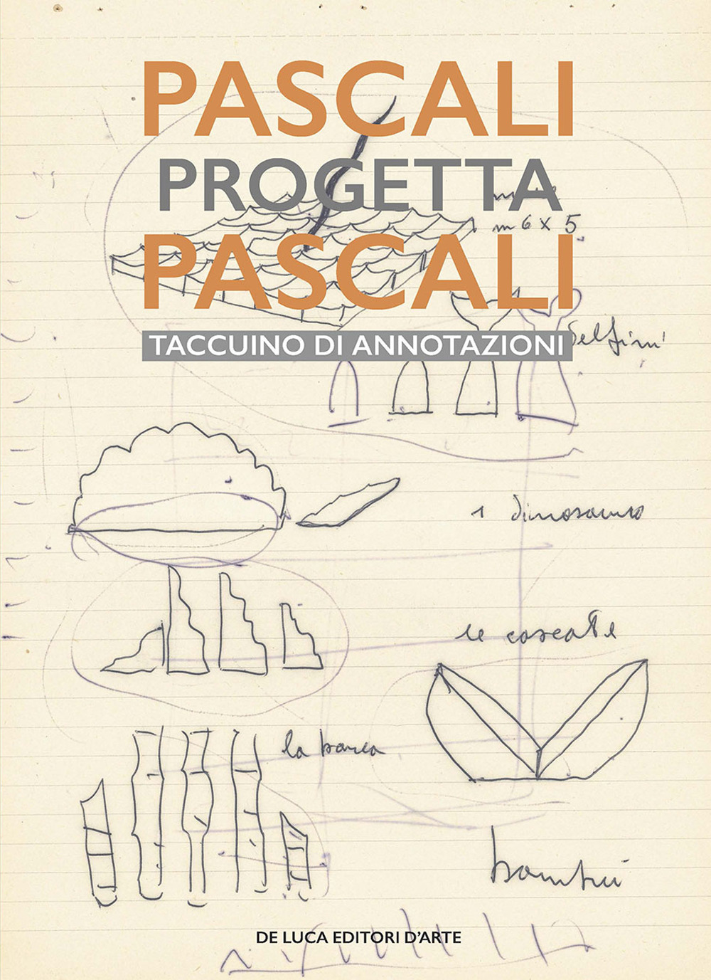 Pascali progetta Pascali. Il taccuino di annotazioni