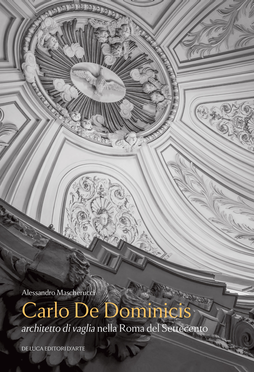 Carlo De Dominicis. Architetto di vaglia nella Roma del Settecento