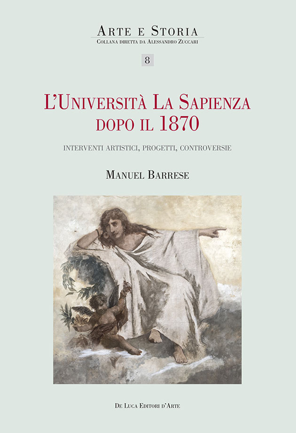 L'università La Sapienza dopo il 1870. Interventi artistici, progetti, controversie