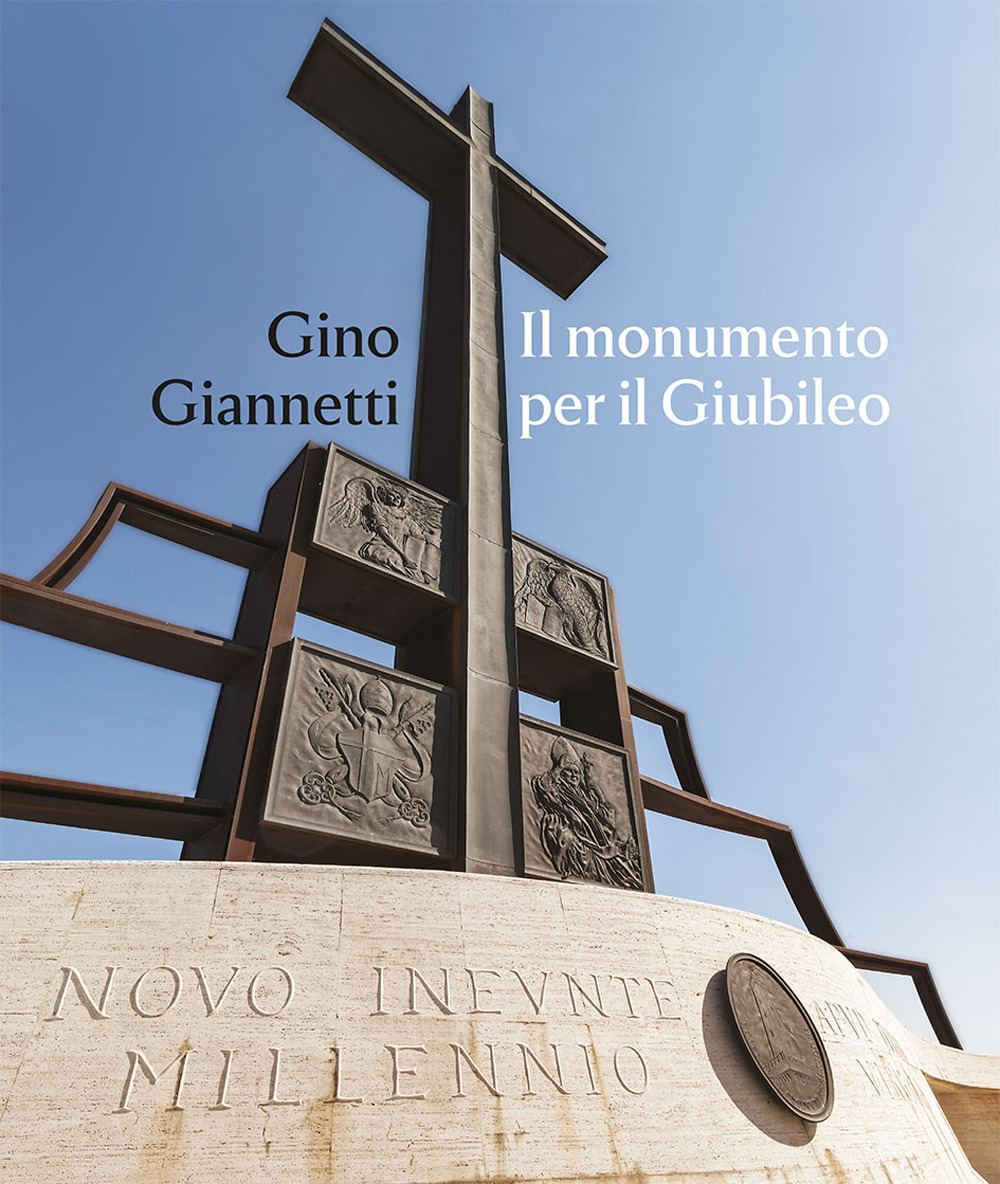 Gino Giannetti. Il monumento per il Giubileo