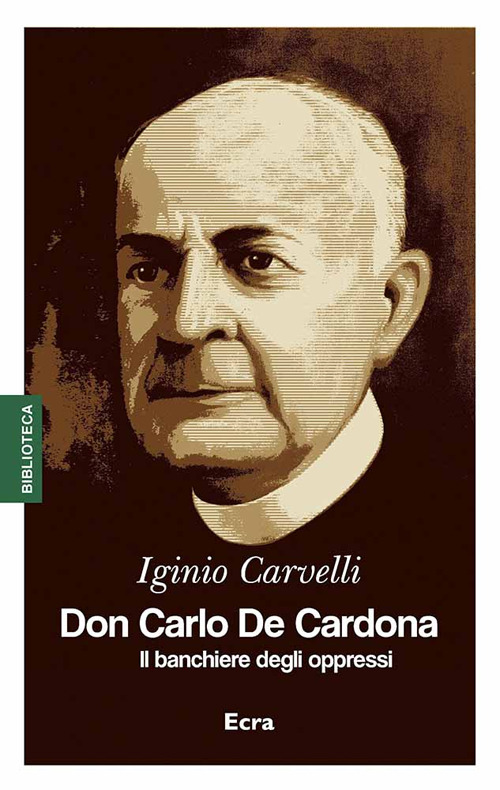 Don Carlo De Cardona. Il banchiere degli oppressi