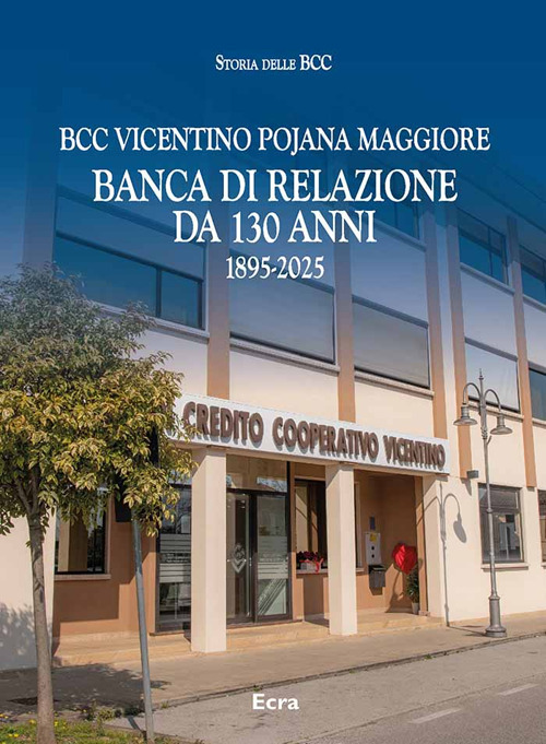 BCC Vicentino Pojana Maggiore. Banca di relazione da 130 anni