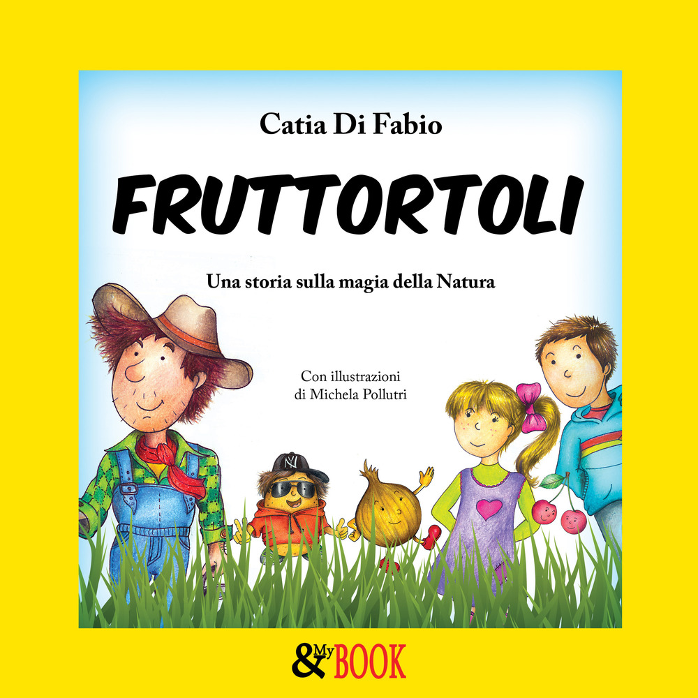 Fruttortoli. Una storia sulla magia della natura. Vol. 1