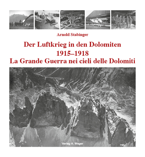 La grande guerra nei cieli delle Dolomiti 1915-1918. Ediz. italiana e tedesca