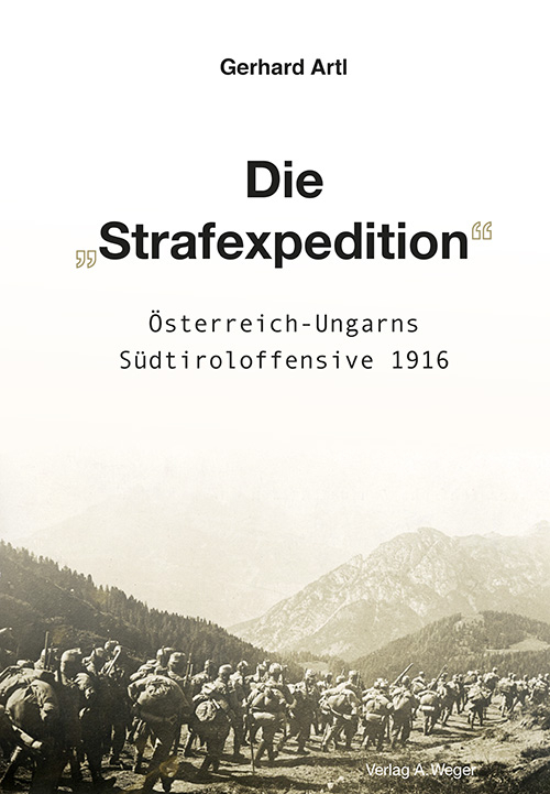 Die «Strafexpedition» Österreich-Ungarns Südtiroloffensive 1916