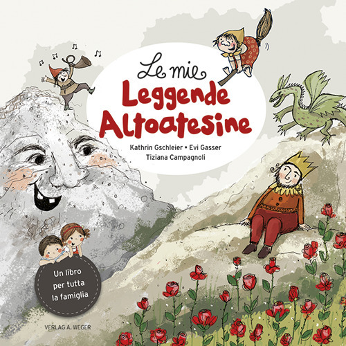 Le mie leggende altoatesine. Racconti misteriosi nelle meraviglie della natura