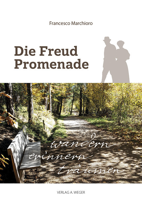 Die Freud Promenade. Wandern, erinnern, träumen