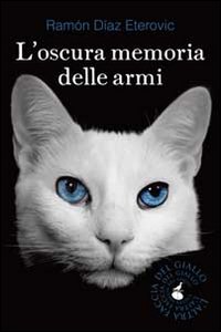 L'oscura memoria delle armi