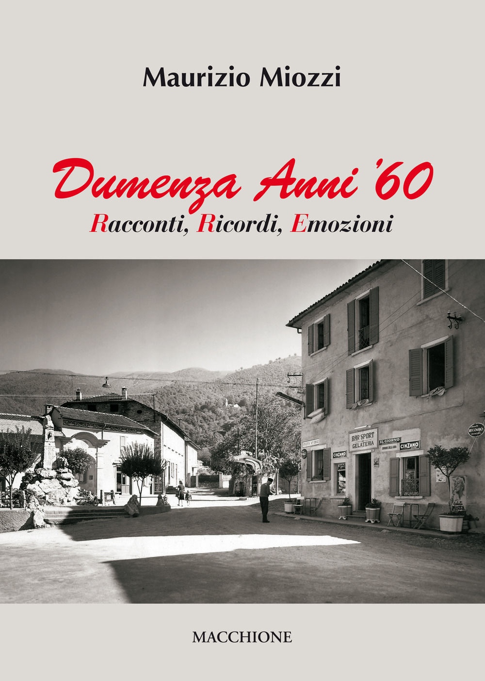 Dumenza anni ’60. Racconti, ricordi, emozioni
