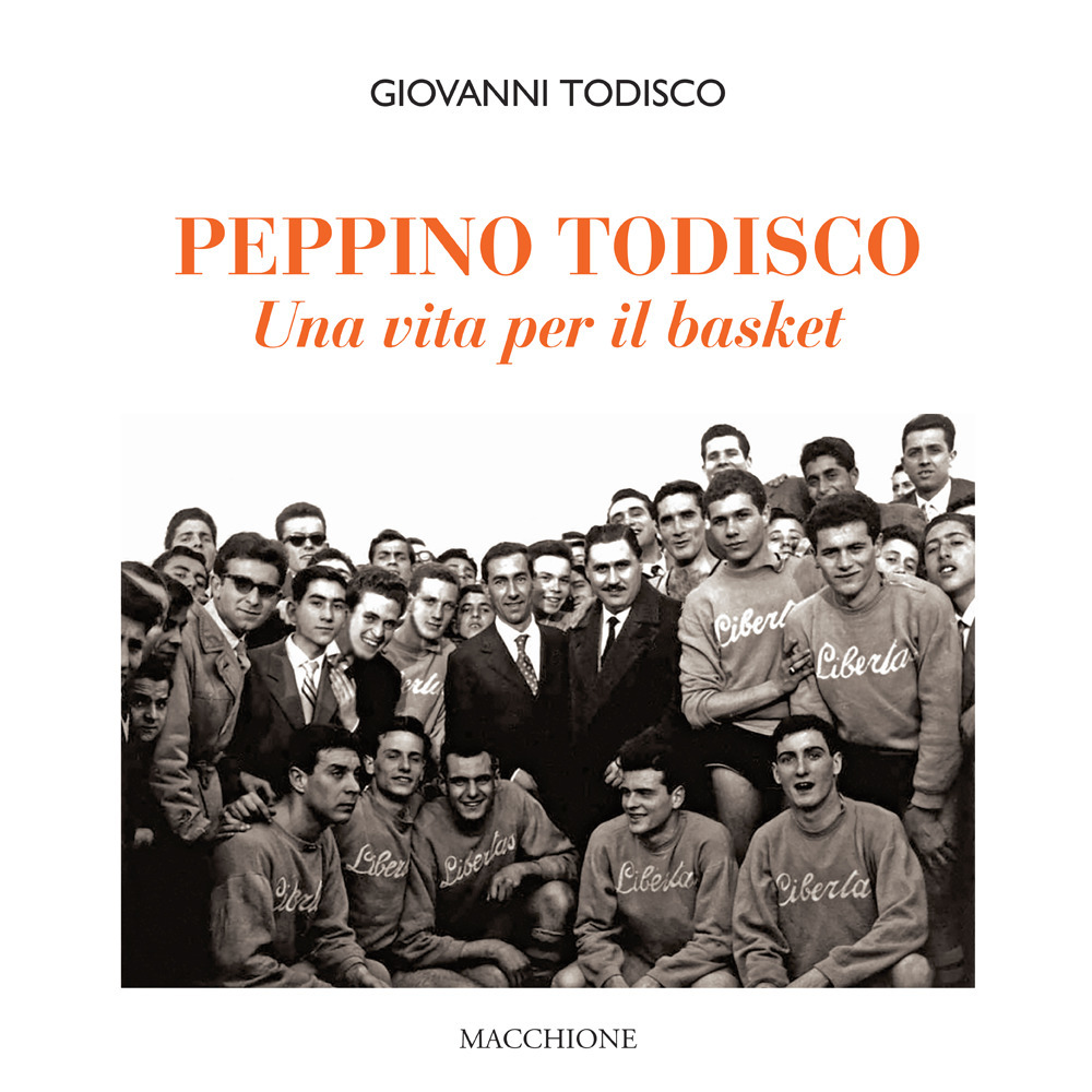 Peppino Todisco. Una vita per il basket