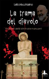 La trama del diavolo. Il mistero delle stimmate mancanti