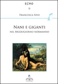 Nani e giganti nel Mezzogiorno normanno