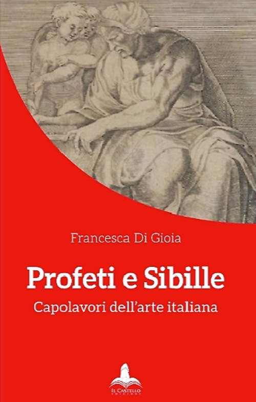Profeti e sibille. Capolavori dell'arte italiana