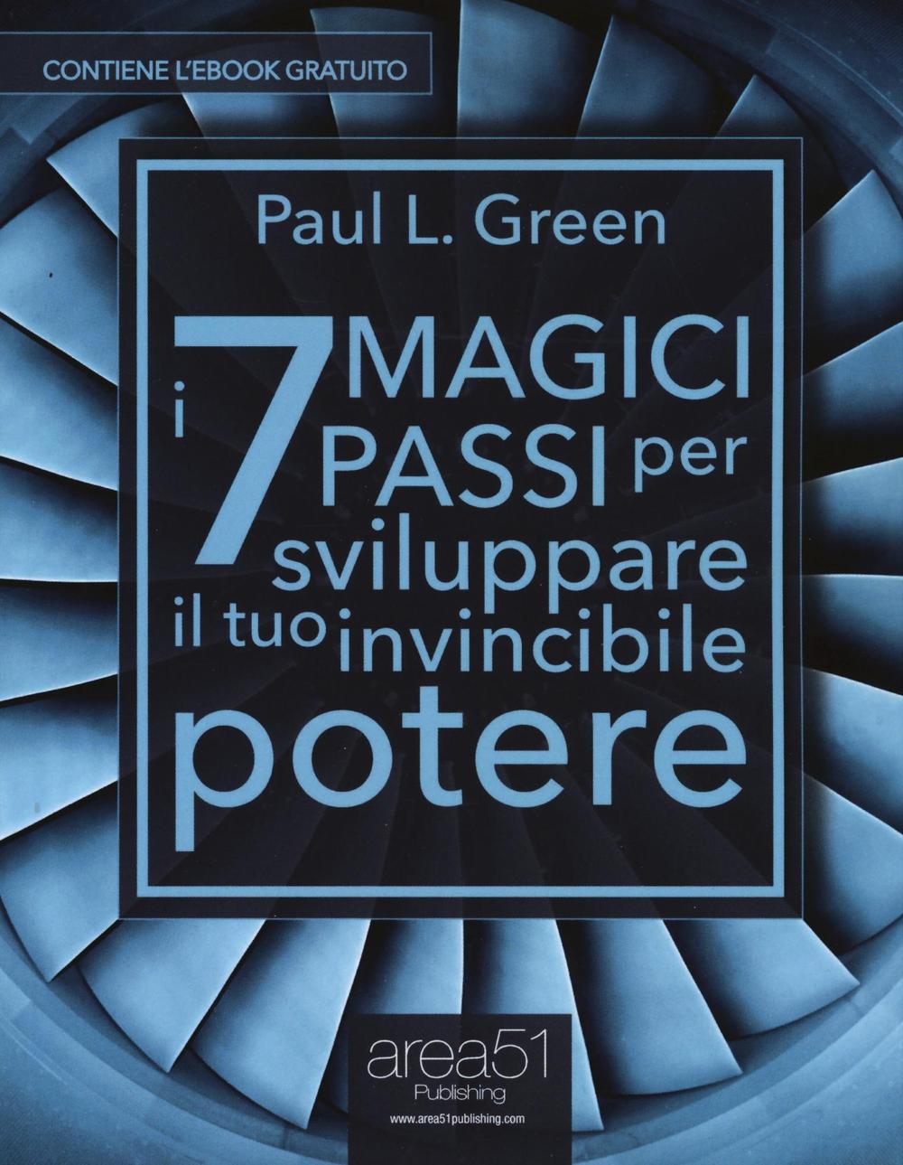 I 7 magici passi per sviluppare il tuo invincibile potere