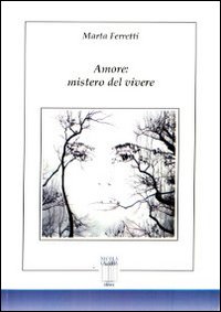 Amore. Mistero del vivere