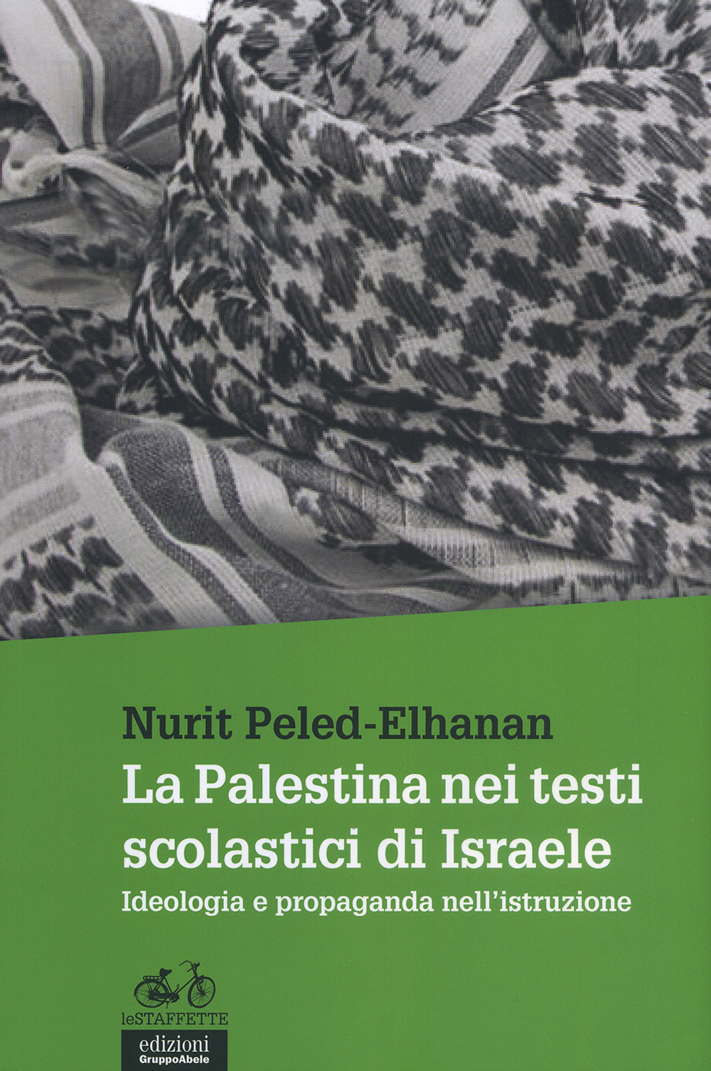 La Palestina nei testi scolastici di Israele. Ideologia e propaganda nell'istruzione
