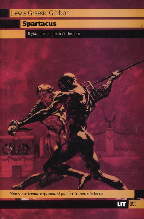 Spartacus. Il gladiatore che sfidò l'impero
