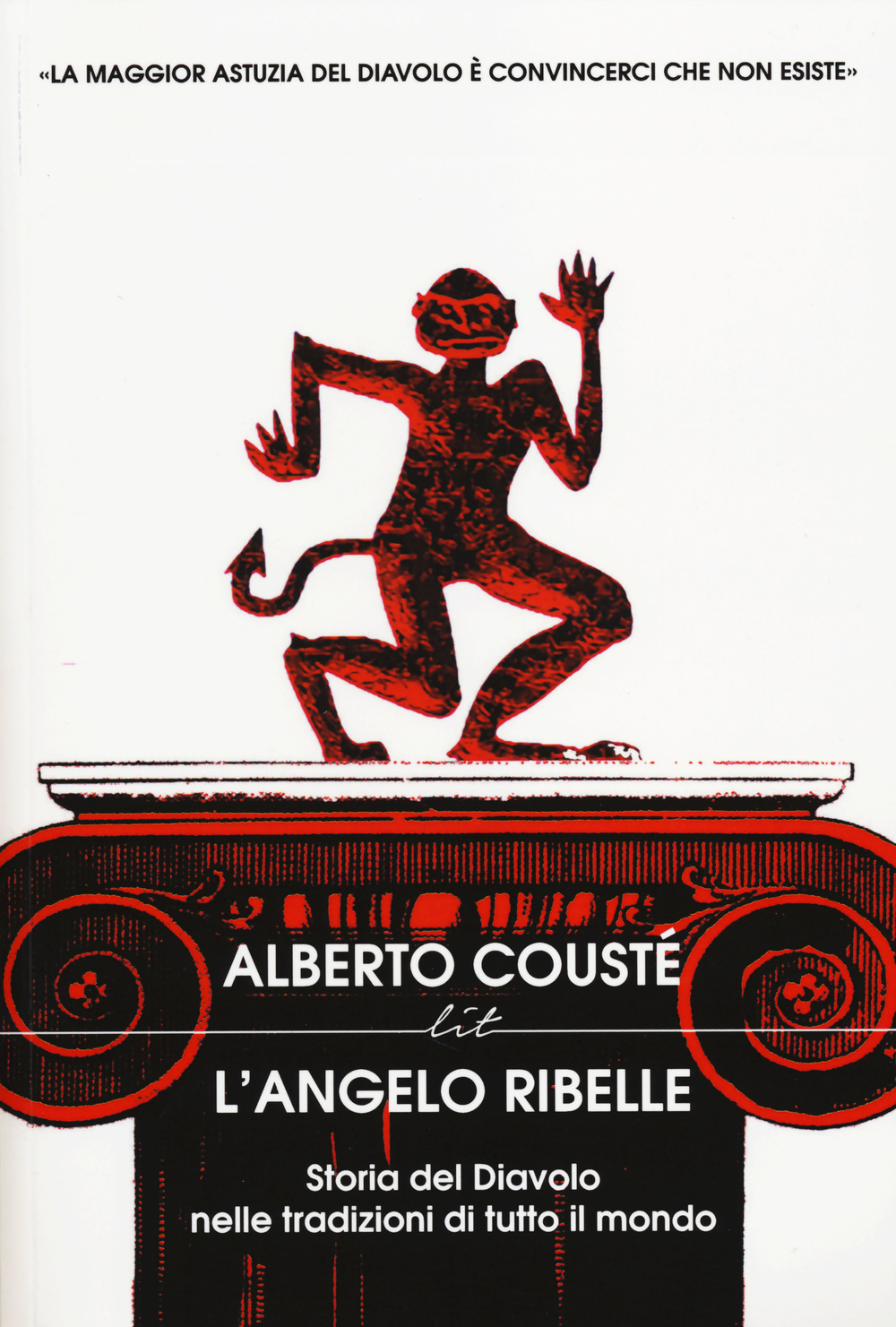 L'angelo ribelle. Storia del Diavolo nelle tradizioni di tutto il mondo