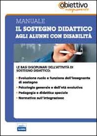 Il sostegno didattico agli alunni con disabilità. Le basi disciplinari dell'attività di sostegno