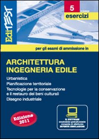 EdiTEST 5. Esercizi-Architettura, ingegnerira edile per la preparazione ai test di ammissione