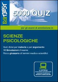 EdiTEST 5000 quiz. Con glossario per scienze psicologiche. Per la preparazione ai test di ammissione