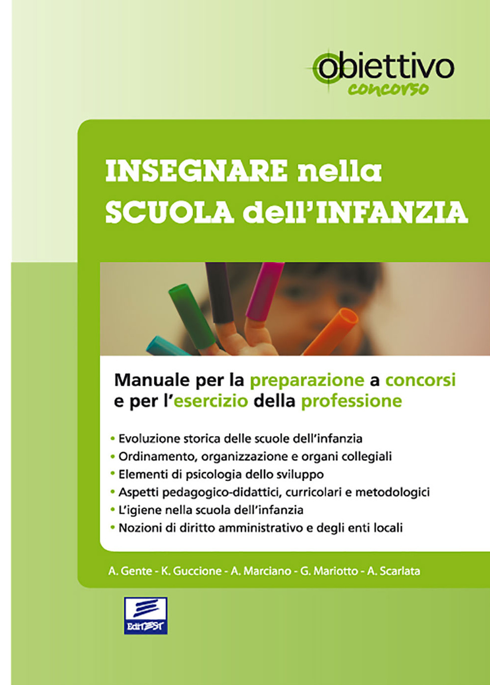 Insegnare nella scuola dell'infanzia. Manuale per la preparazione a concorsi e per l'esercizio della professione