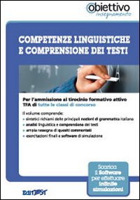 TFA. Competenze linguistiche e comprensione dei testi. Per l'ammissione al tirocinio formativo attivo di tutte le classi di concorso