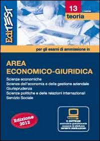 EdiTEST 13. Teoria. Area economico-giuridica. Per la preparazione ai test di ammissione