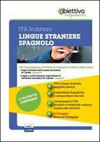 TFA Lingue straniere. Spagnolo. Pacchetto promozionale per la preparazione ai test di acceso