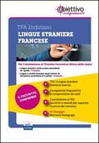 TFA Lingue straniere. Francese. Pacchetto promozionale per la preparazione ai test di acceso