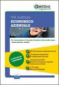 TFA Economico-aziendale. Pacchetto promozionale per la preparazione ai test di acceso