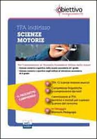 TFA Scienze motorie. Pacchetto promozionale per la preparazione ai test di accesso