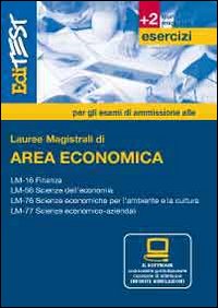 Lauree magistrali di area economica. Esercizi per la preparazione ai test di accesso
