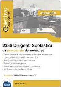 2386 dirigenti scolastici. Manuale per la prova orale del concorso
