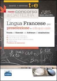 Il nuovo concorso a cattedra. Lingua francese per la preselezione. Teoria ed esercizi commentati