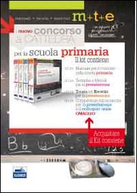 Il nuovo concorso a cattedra. Kit completo per la preselezione e la preparazione al concorso nella scuola primaria