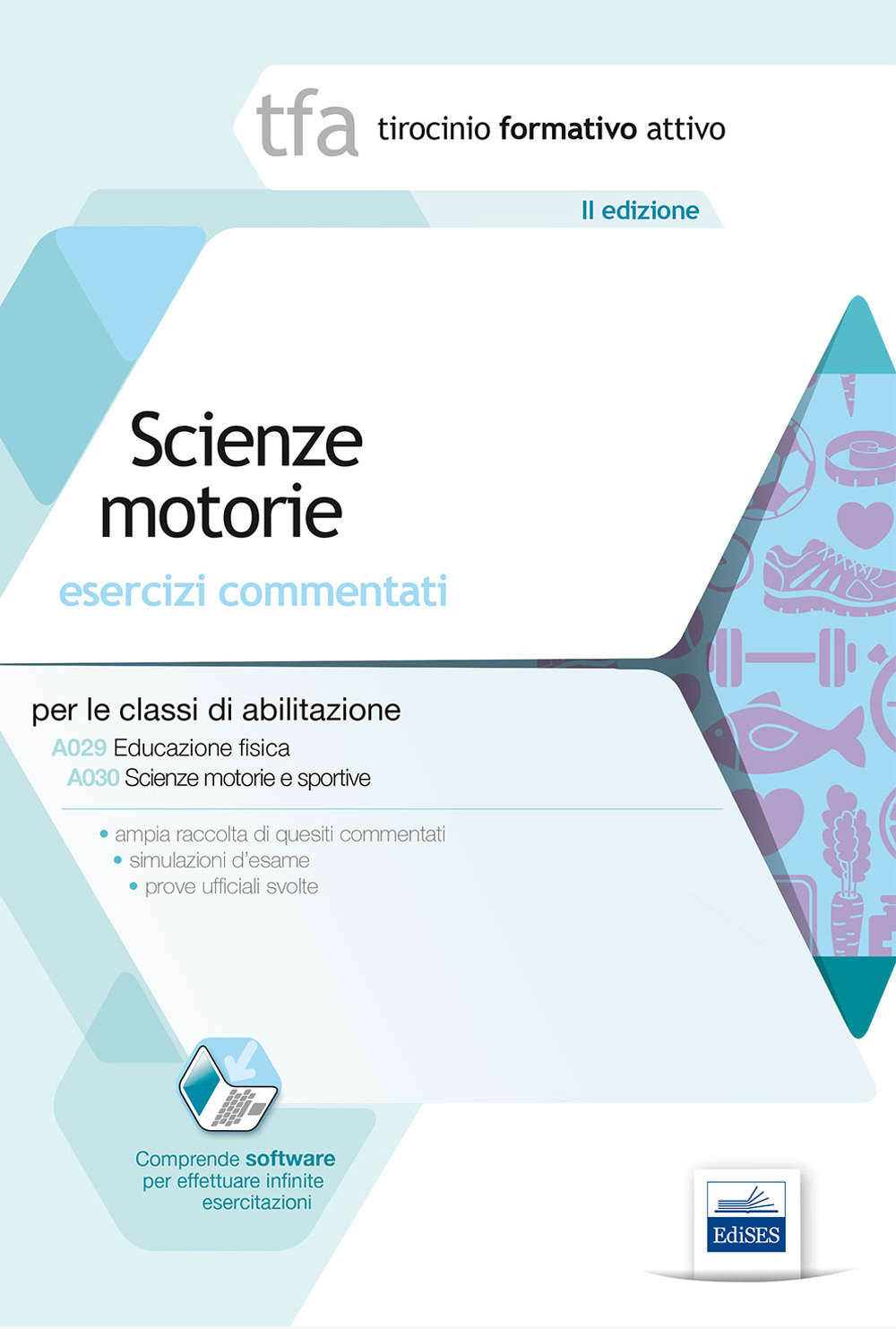 12 TFA. Scienze motorie. Esercizi commentati per le classi A029 e A030