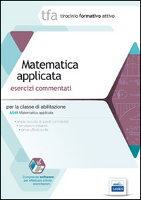 TFA. Matematica applicata. Esercizi commentati per la classe di abilitazione A048