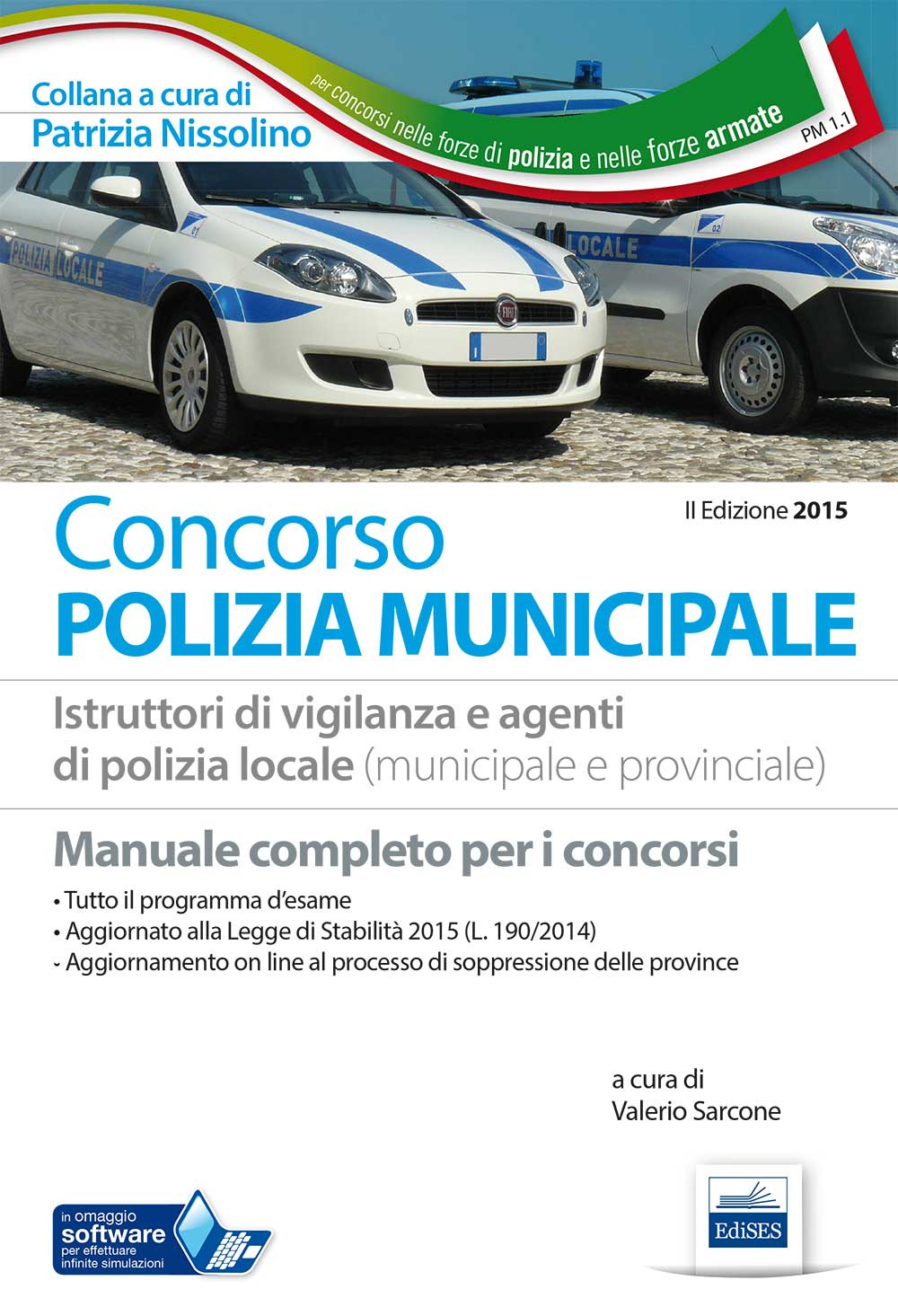 Il manuale dei concorsi per polizia municipale. Tutto il programma d'esame per istruttori vigilanza e agenti di polizia locale