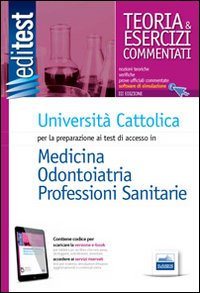 EdiTEST 1. Teoria & esercizi. Università Cattolica medicina e odontoiatria. Per la preparazione ai test di ammissione