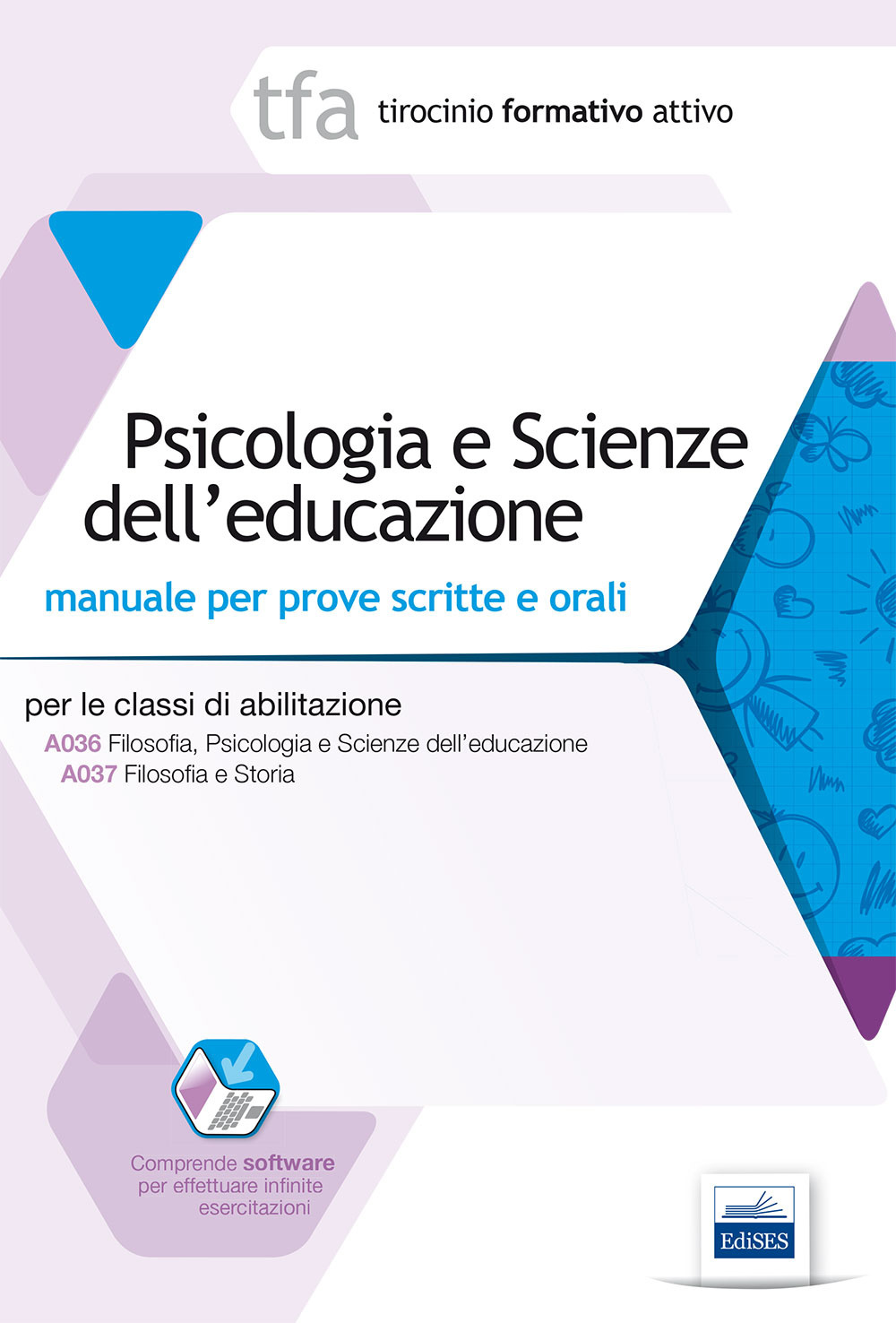 TFA. Psicologia e scienze dell'educazione. Manuale di preparazione alle prove scritte e orali della classe A036