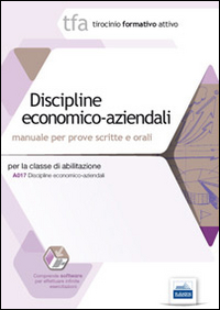 8 TFA. Discipline economico-aziendali. Manuale per le prove scritte e orali classe A017