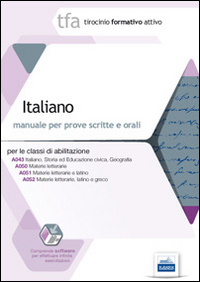 27 TFA. Italiano. Manuale per le prove scritte e orali classi A043, A050, A051 e A052