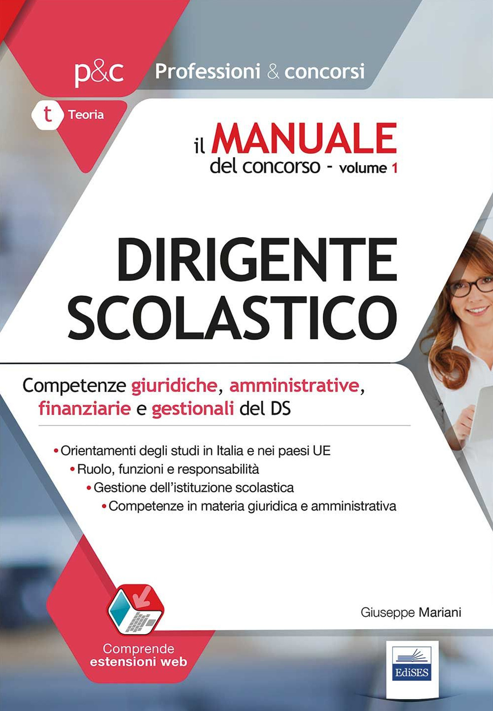 Il manuale del concorso per dirigente scolastico. Vol. 1: Competenze giuridiche, amministrative, finanziarie e gestionali del DS