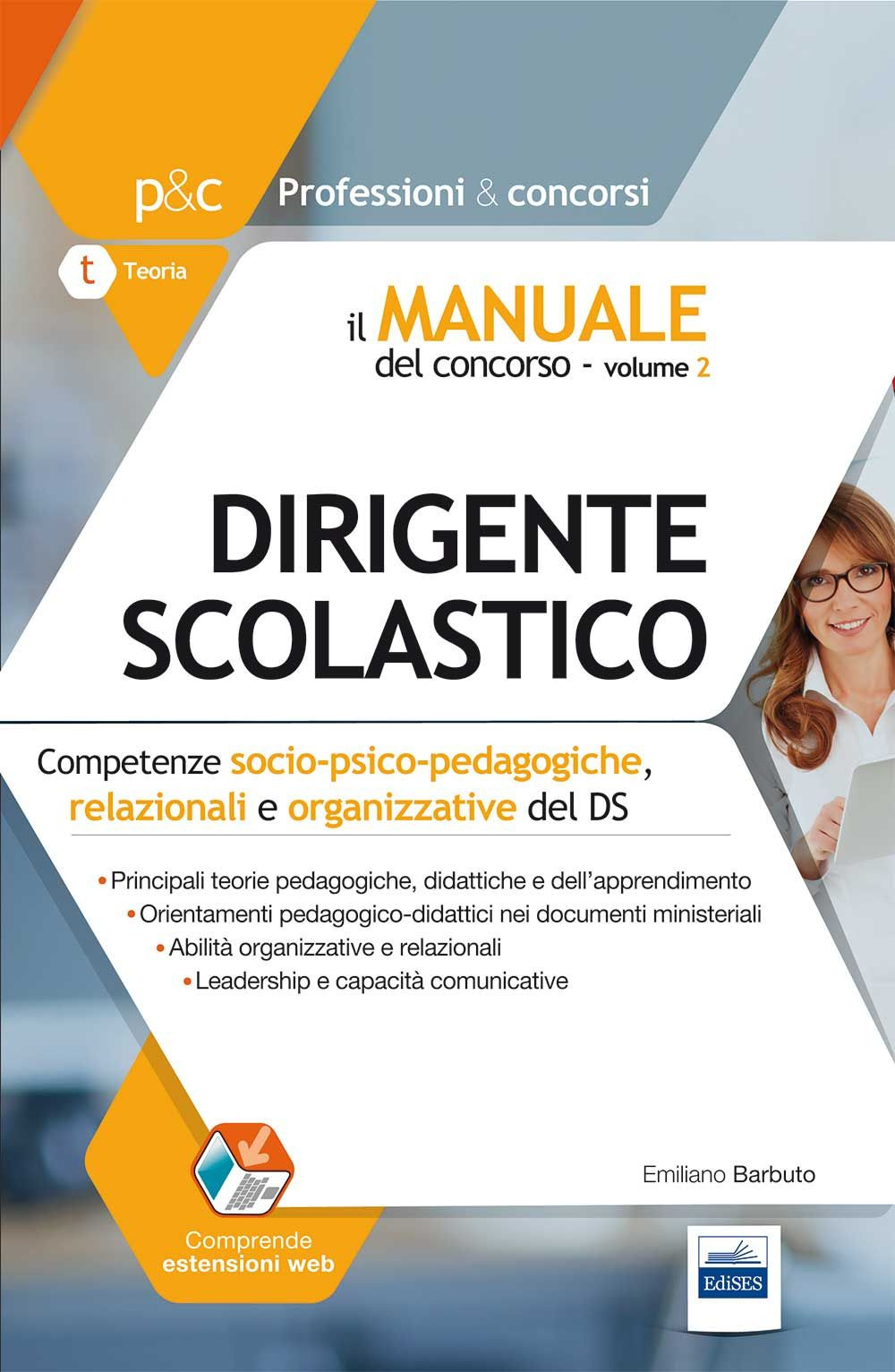 Il Concorso per dirigente scolastico. Competenze socio-psico-pedagogiche, relazionali e organizzative del DS. Vol. 2