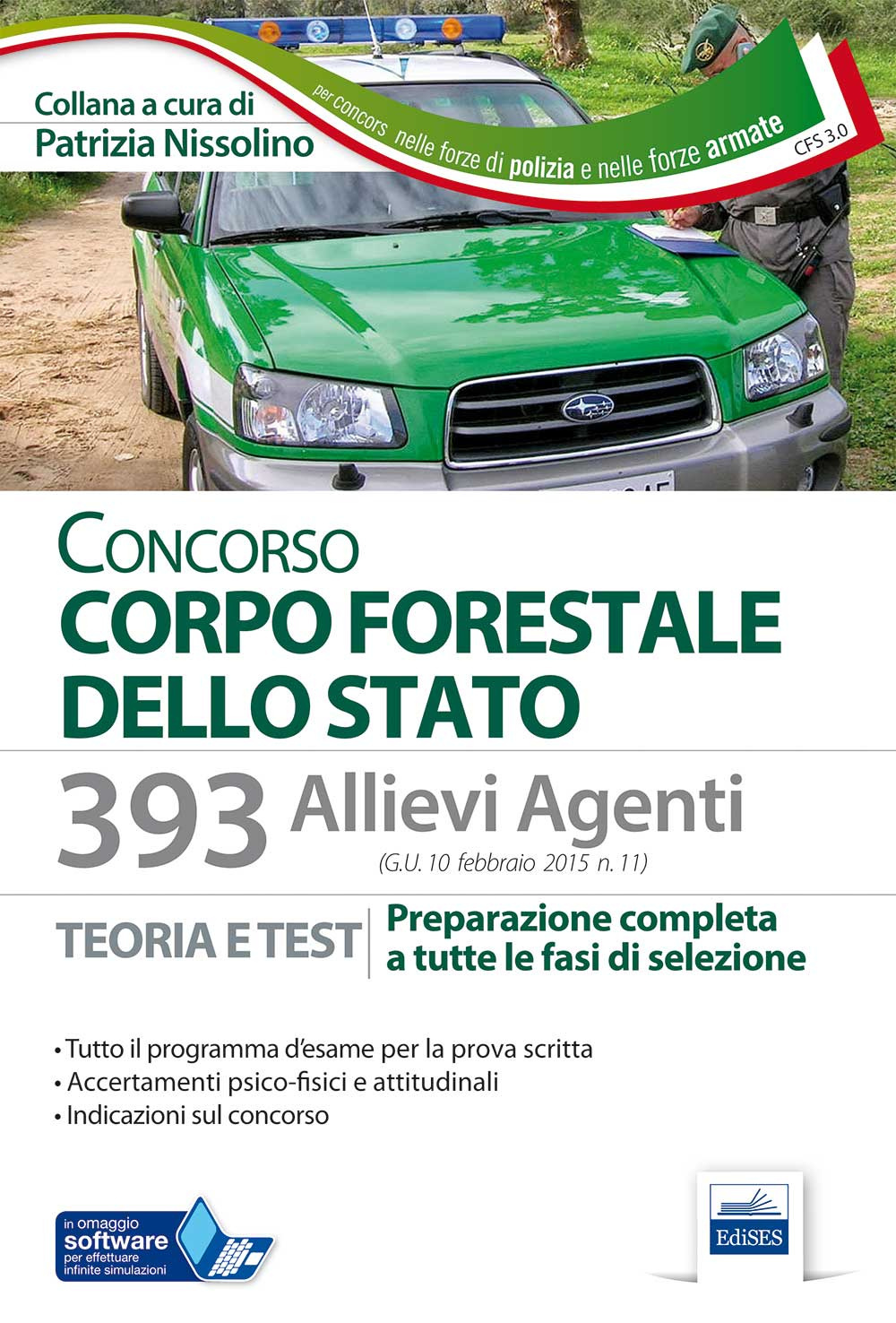393 allievi agenti del Corpo Forestale dello Stato. Teoria e test per la prova scritta d'esame e gli accertamenti psico-fisici..