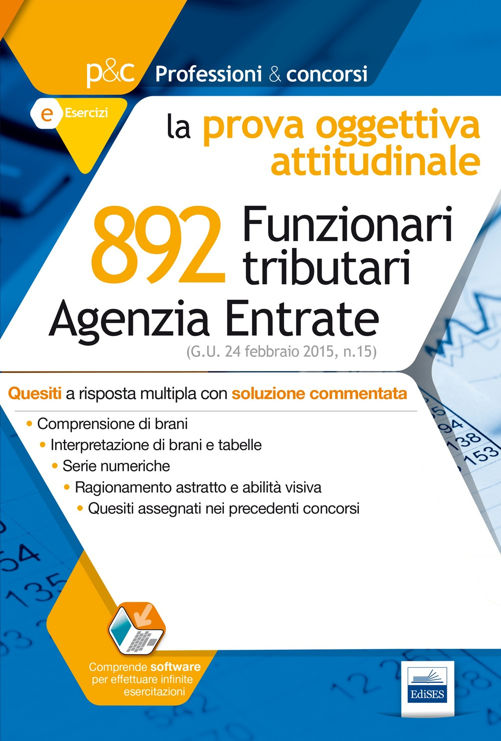 892 funzionari tributari Agenzia delle Entrate. La prova oggettiva attitudinale. Quesiti commentati..