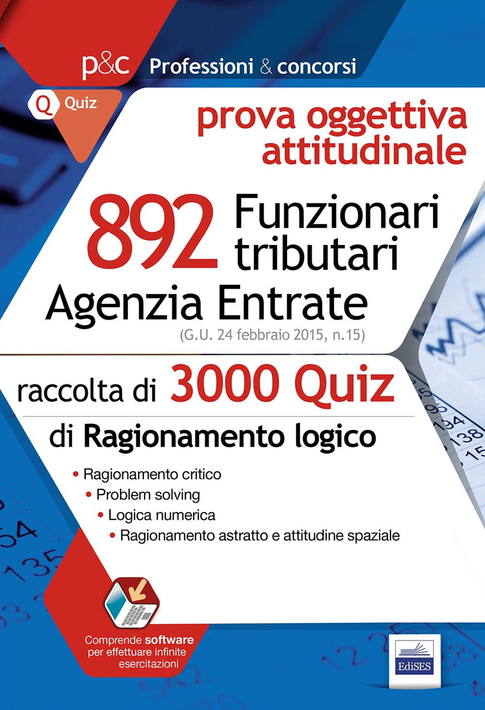 Agenzia delle entrate. 892 funzionari tributari. 3000 quiz per la prova attitudinale