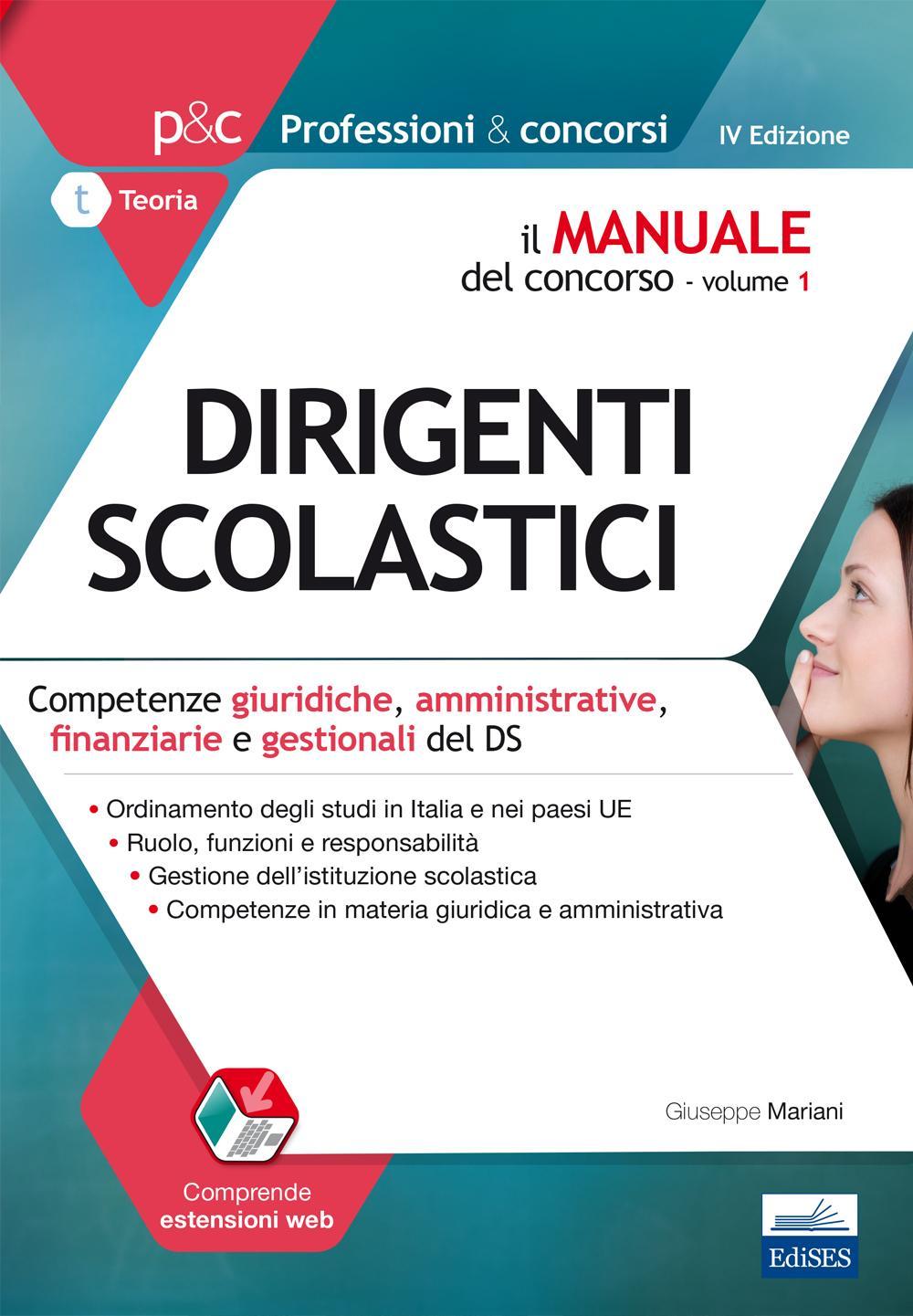 Il manuale del concorso per dirigenti scolastici. Competenze giuridiche, amministrative, finanziarie e gestionali del DS